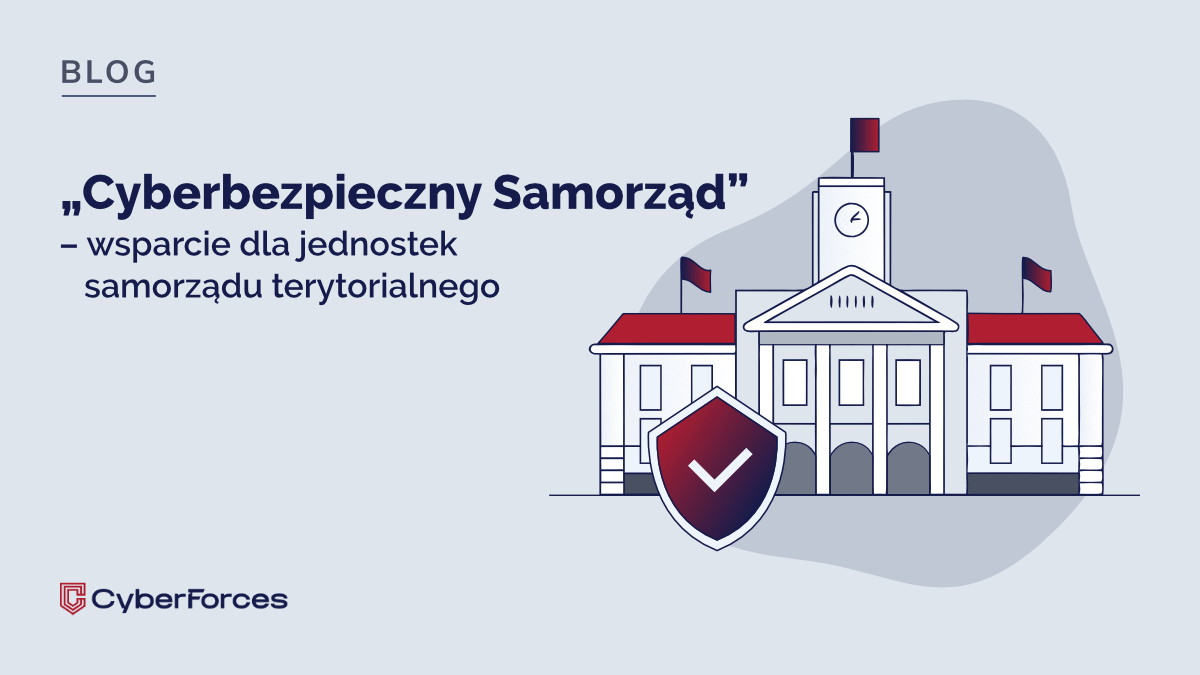Cyberbezpieczny Samorząd – wsparcie dla jednostek samorządu terytorialnego
