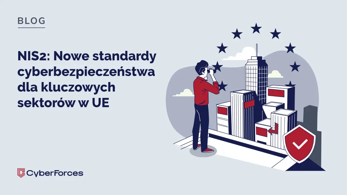 NIS2: Nowe standardy cyberbezpieczeństwa dla kluczowych sektorów w UE
