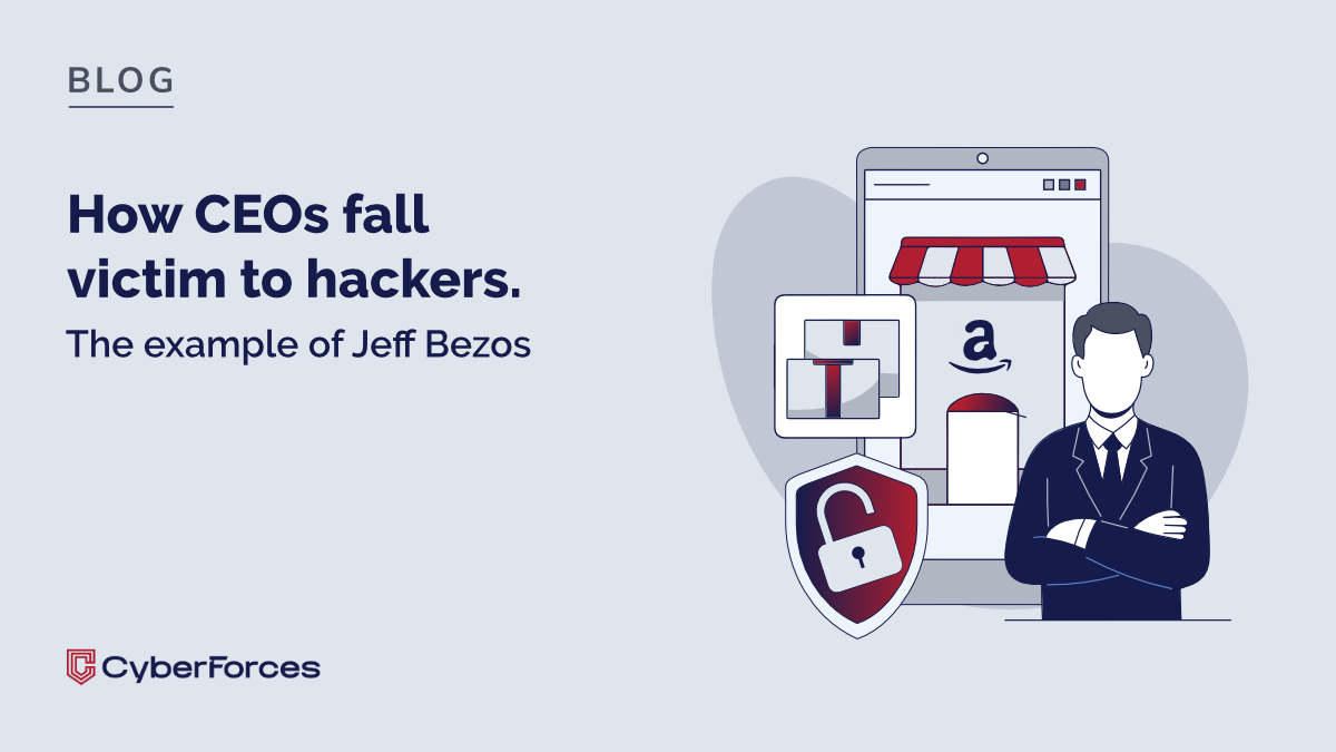 How CEOs fall victim to hackers. The example of Jeff Bezos