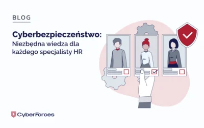 Cyberbezpieczeństwo: Niezbędna wiedza dla każdego specjalisty HR