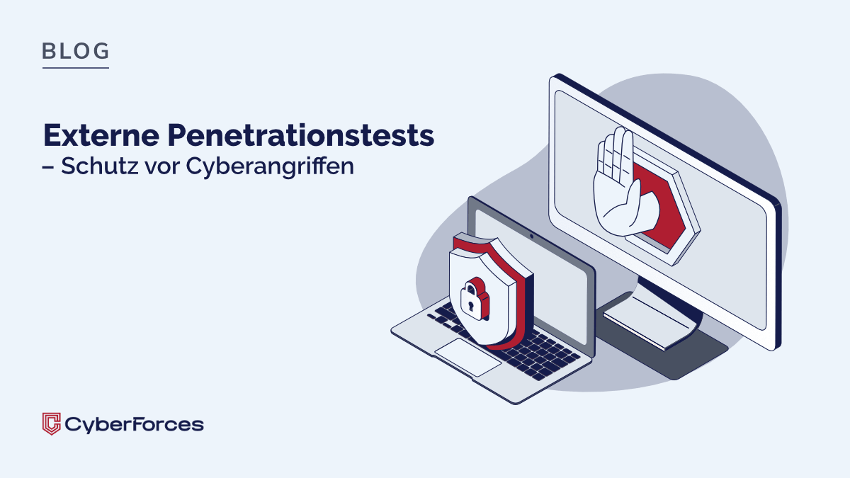 Externer Penetrationstest – Schutz vor Cyberangriffen