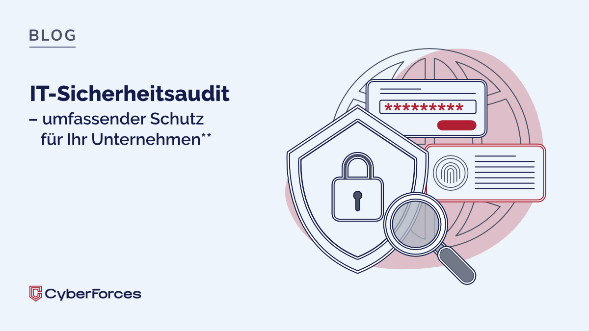IT-Sicherheitsaudit – umfassender Schutz für Ihr Unternehmen
