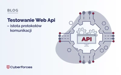 Testowanie Web Api – istota protokołów komunikacji