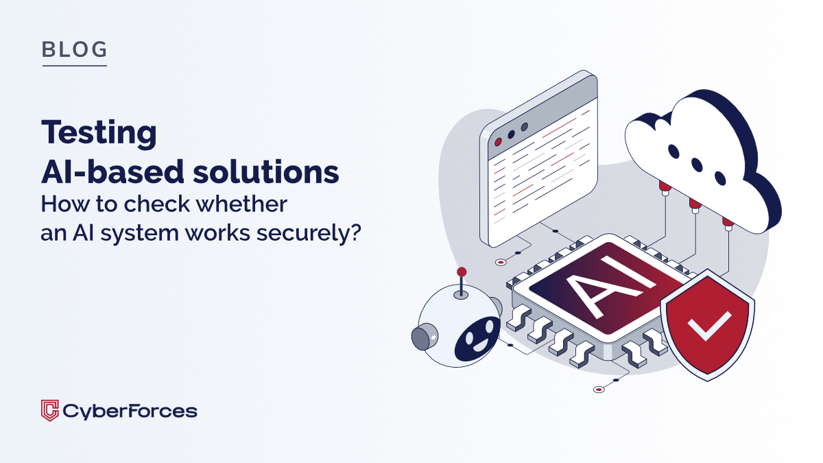 Testing AI-based solutions. How to check whether an AI system works securely and as intended?
