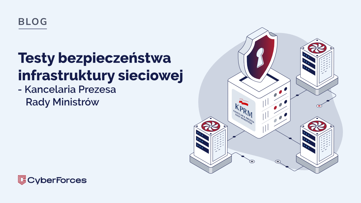 Testy bezpieczeństwa infrastruktury sieciowej dla Kancelarii Prezesa Rady Ministrów