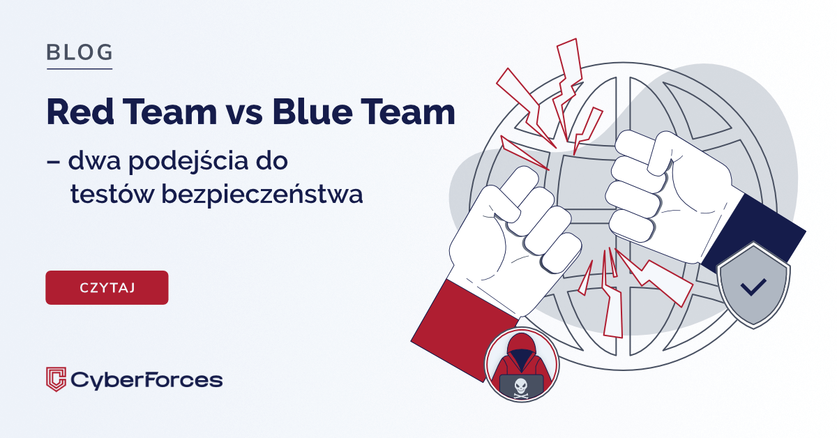 Red Team vs Blue Team – zespoły testujące cyberbezpieczeństwo