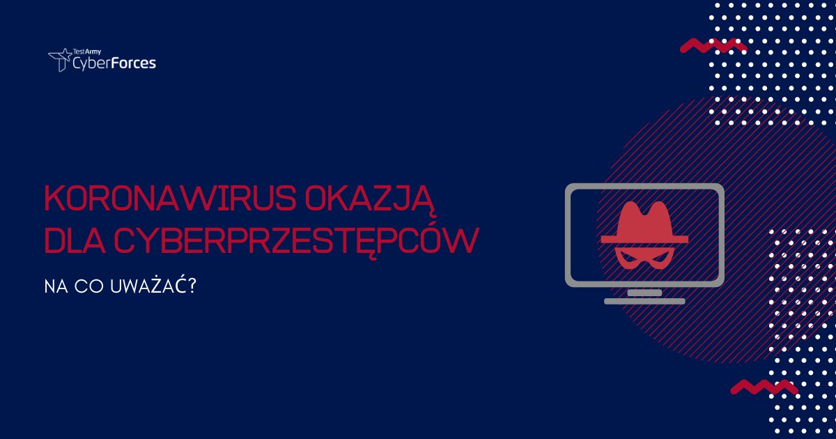 Koronawirus okazją dla cyberprzestępców. Na co uważać?